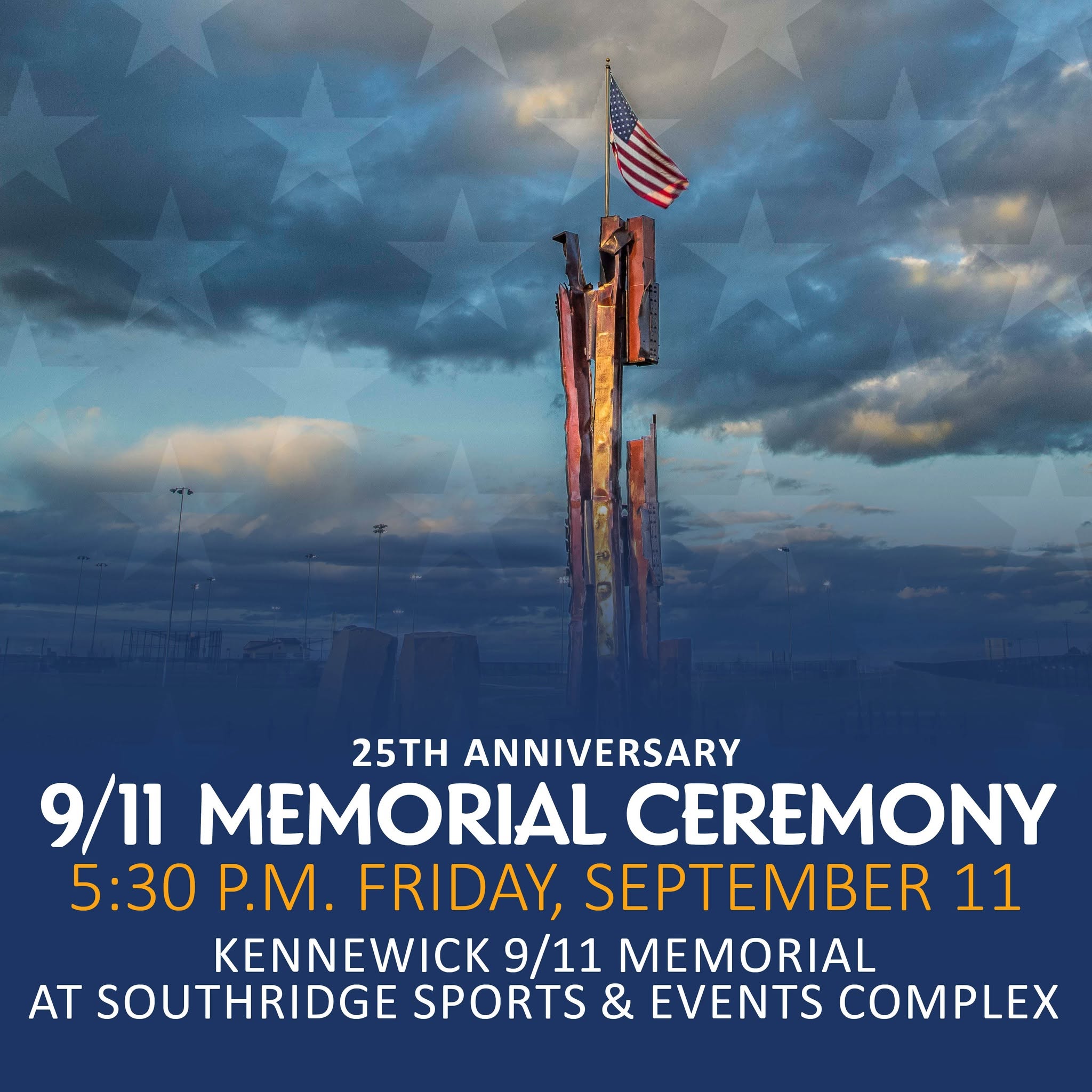 Image of 9/11 Memorial in Kennewick with text overlaid that says: 25th anniversary 9/11 Memorial Ceremony, 5:30 p.m. Friday, September 11. Kennewick 9/11 Memorial at Southridge Sports and Events Complex